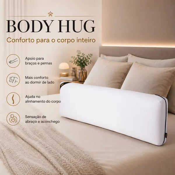 BODY HUG Conforto que abraca voce a noite inteira