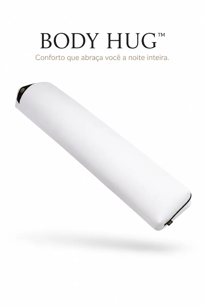 BODY HUG Conforto que abraca voce a noite inteira